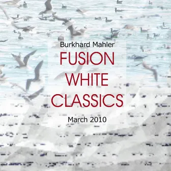 Fusion White Classics by Burkhard Mahler