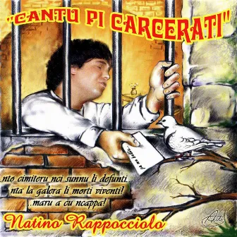 Cantu pi carcerati by Natino Rappocciolo