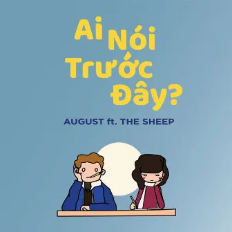 Ai Nói Trước Đây by August