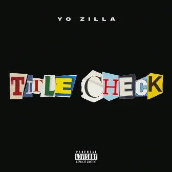 Title Check by Yo Zilla