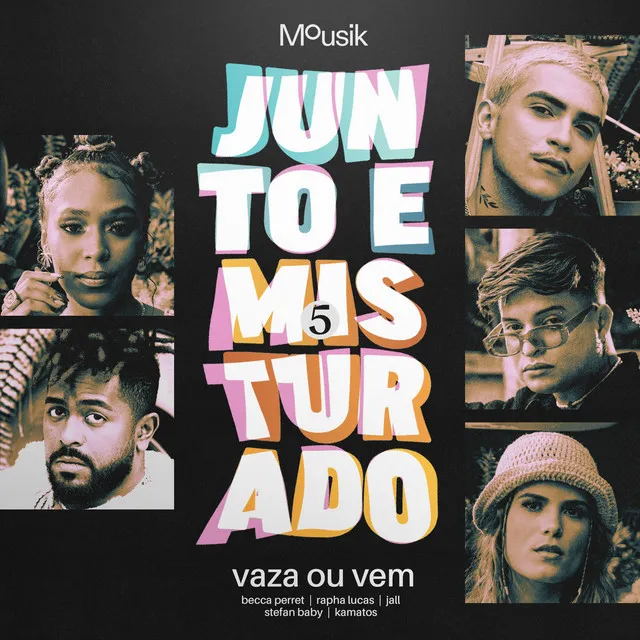 Junto e Misturado #5: Vaza ou Vem