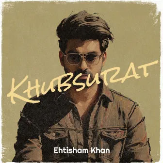 Khubsurat by Ehtisham Khan