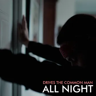 All Night by Drives the Common Man