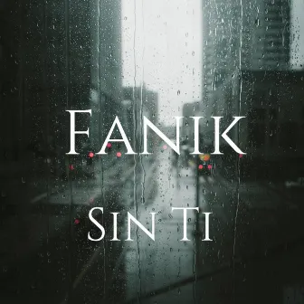 Sin Ti by Fanik