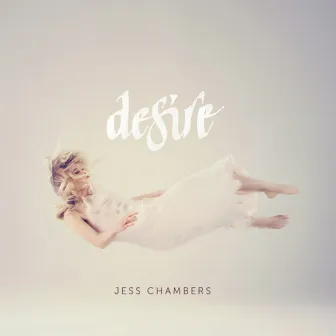 Desire by Jess Chambers