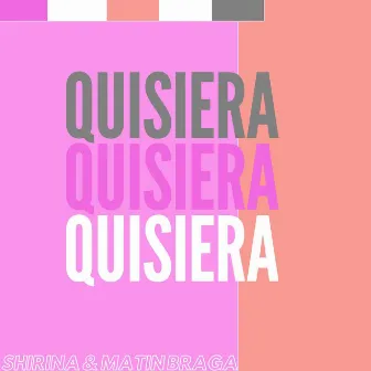 Quisiera by Matin Braga