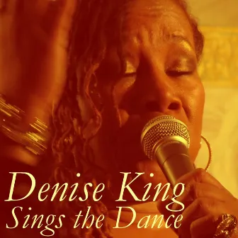 Sings the Dance by Denise King