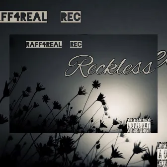 Reckless by Raf4real