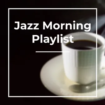 Jazz Coffee Play Tunes by Jazz Morning Playlist