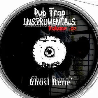 Dubtrap Instrumentals Volume 02 by Ghost Rene'