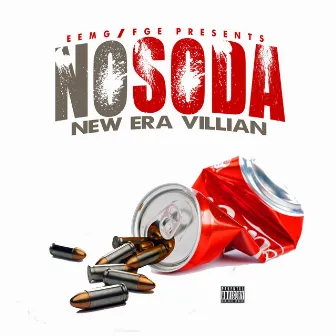 No Soda by New Era Villian