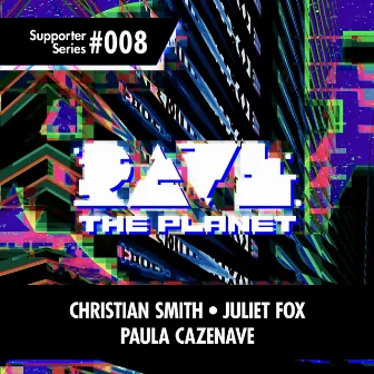 Rave the Planet: Supporter Series, Vol. 008 by Paula Cazenave