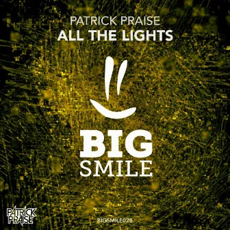 All the Lights (Original Mix) by Patrick Praise