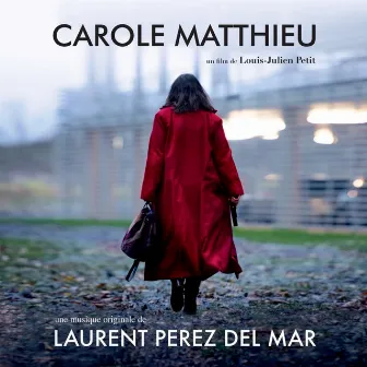 Carole Matthieu (Bande originale du film) by Laurent Perez Del Mar