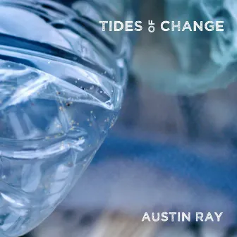 Tides of Change by Austin Ray