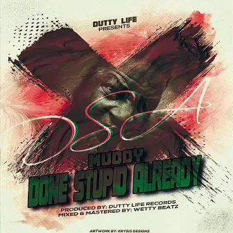 D.S.A. (Done Stupid Already) by Muddy