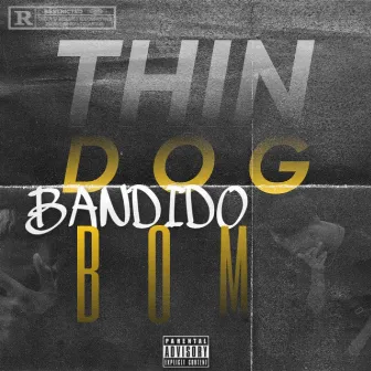 Bandido Bom by THINDOG