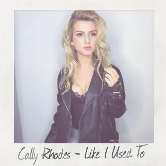 Like I Used To by Cally Rhodes