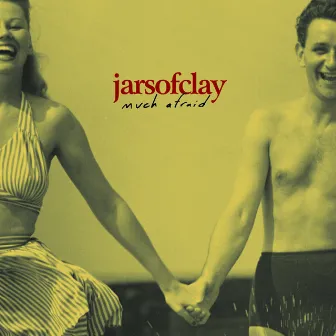 Much Afraid by Jars Of Clay