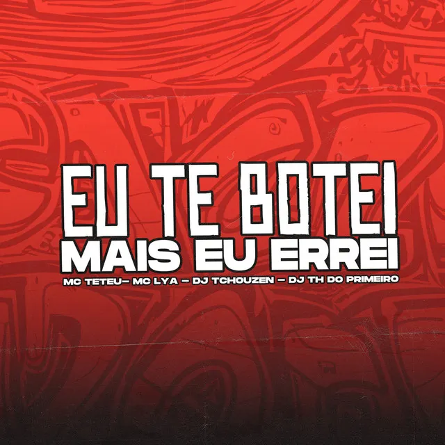 Eu Te Botei Mas Eu Errei