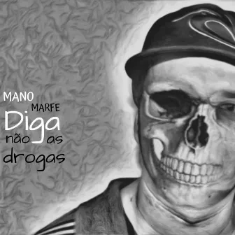 Diga Não as Drogas by Mano Marfe