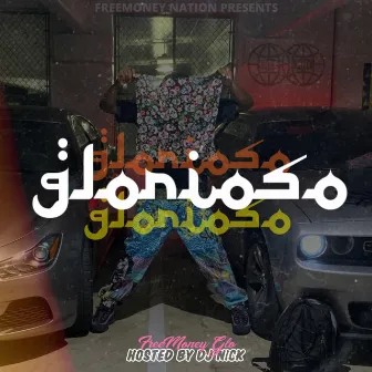 Glorioso by FreeMoney Glo