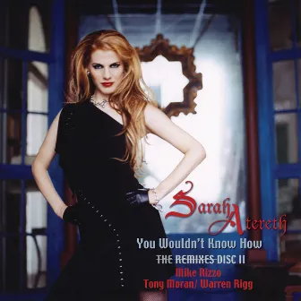 You Wouldn't Know How (The Remixes II) by Sarah Atereth