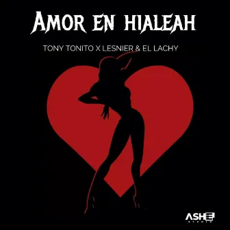 Amor En Hialeah by Tony Tonito