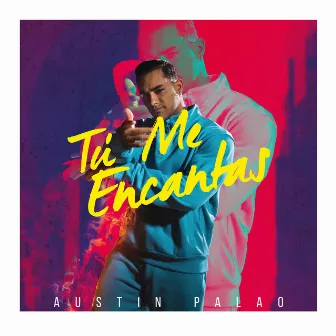 Tú Me Encantas by Austin Palao