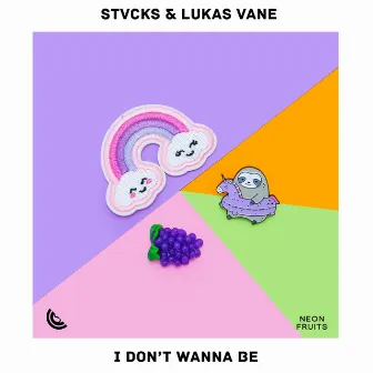 I Don't Wanna Be by STVCKS