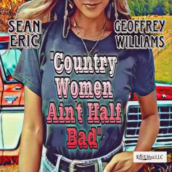 Country Women Ain't Half Bad by Geoffrey Williams