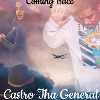 Coming Bacc by Castro Tha General