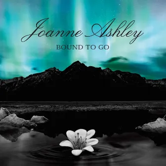 Bound to Go by Joanne Ashley