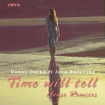 Time Will Tell House Remixes Pt. 3 by Jova Radevska