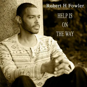 Help Is On the Way by Robert H Fowler