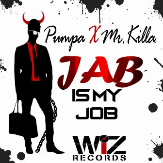 Jab Is My Job by Pumpa