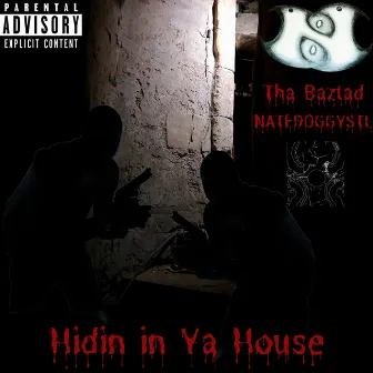 Hidin in Ya House by Tha Baztad