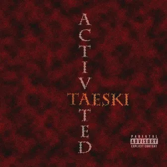 Activated by Taeski