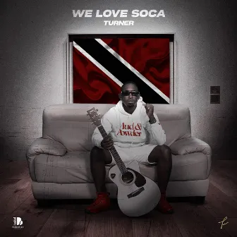 We Love Soca by Turner