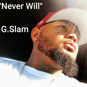 Never Will by G.Slam