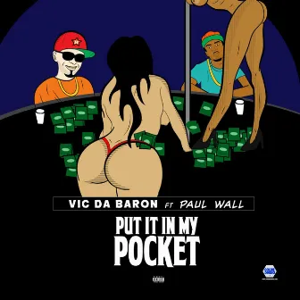 Put It in My Pocket by Vic Da Baron