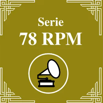 Serie 78 RPM : Juan D'Arienzo Vol.4 by Juan D'Arienzo y su Orquesta Típica