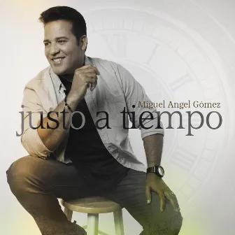 Justo a Tiempo by Miguel Angel Gomez