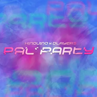 Pal' Party by Hinovino