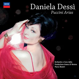 Puccini Arias by Daniela Dessi