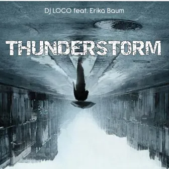 Thunderstorm (feat. Erika Baum) by Dj Loco