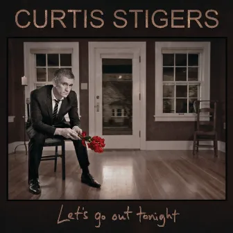 Let's Go Out Tonight by Curtis Stigers