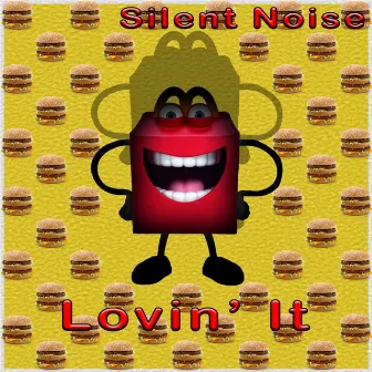 Lovin' It by Silent Noise