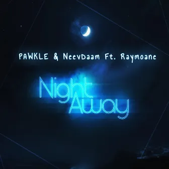 Night Away by PAWKLE