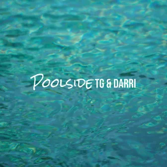 Poolside by TG